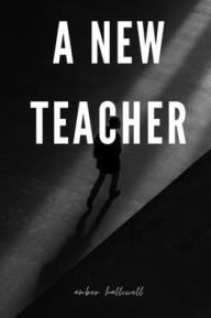Title: A New Teacher, Author: Amber Halliwell