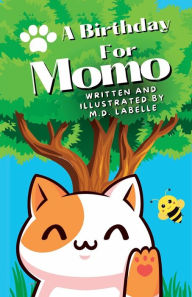 Title: A Birthday For Momo, Author: M. D. Labelle