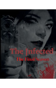 Title: The Infected: The Final Season, Author: Mouse .