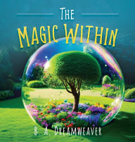 Title: The magic within, Author: B. A. Dreamweaver