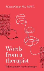 Title: Words from a therapist: When poetry meets therapy., Author: Sahara Omar
