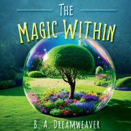 Title: The magic within, Author: B. A. Dreamweaver