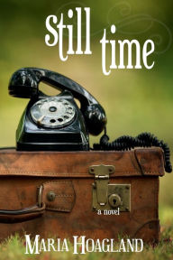 Title: Still Time, Author: Maria Hoagland