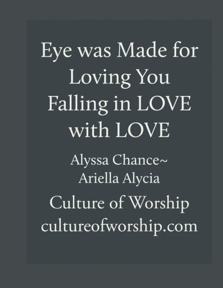 Eye Was Made for Loving You ~ Falling Love with LOVE(Training Manual): Culture of Worship