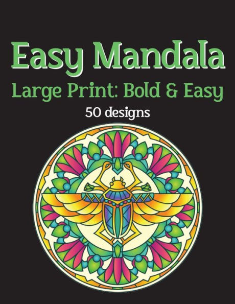 Easy Mandala Coloring: 50 Designs: Large Print: Bold & Easy