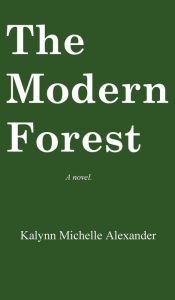 Title: The Modern Forest, Author: Kalynn Alexander
