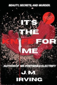 Ebooks and download its the knife for me by J. M. Irving, J. M. Irving