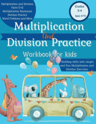 Title: Multiplication and Division Practice Workbook for Kids: Math Concepts Workbook for Grade 3 and 4, Author: Cali