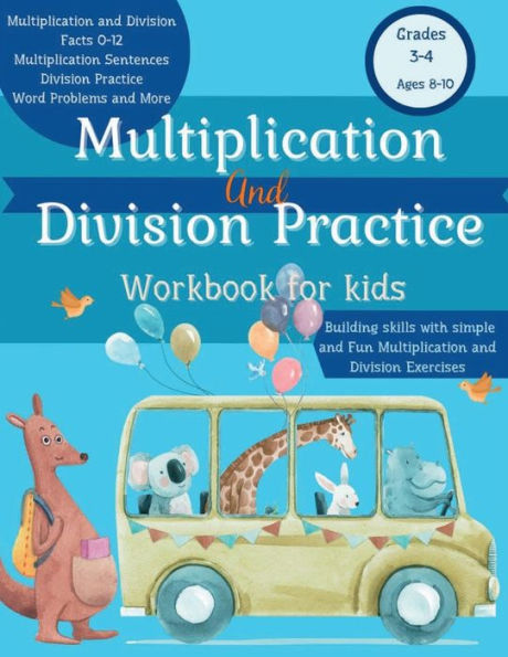 Multiplication and Division Practice Workbook for Kids: Math Concepts Workbook for Grade 3 and 4