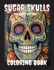 Title: Sugar Skull's Coloring Book Volume 1: Color Sugar Skull's, Author: Billy Jet