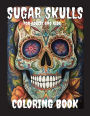 Sugar Skull's Coloring Book Volume 1: Color Sugar Skull's