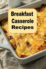 Title: Breakfast Casserole Recipes, Author: Katy Lyons