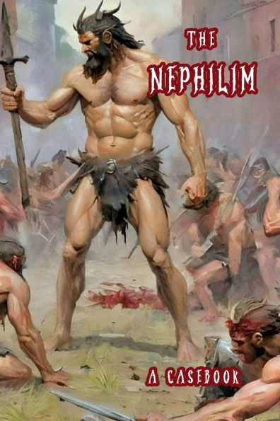 The Nephilim: A Casebook