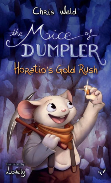 The Mice of Dumpler: Horatio's Gold Rush: