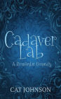 Cadaver Lab: A Romantic Comedy...with Corpses