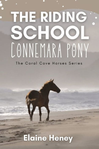 The Riding School Connemara Pony - The Coral Cove Horses Series