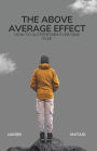 The Above Average Effect: How to Outperform Everyone Else: