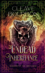 Title: Undead Inheritance, Author: Cleave Bourbon