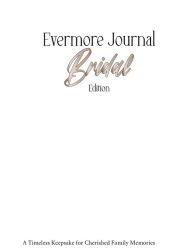 Title: Evermore Journal: Bridal Edition:A Timeless Keepsake for Cherished Family Memories, Author: Sarah Summey