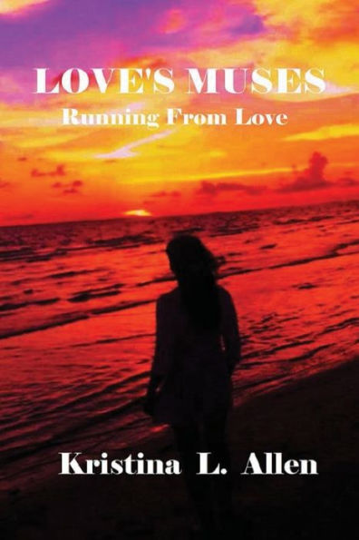 LOVE'S MUSES: Running from Love