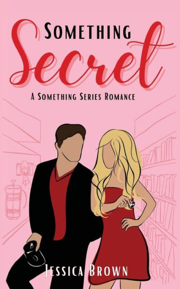 Something Secret: A Something Series Romance