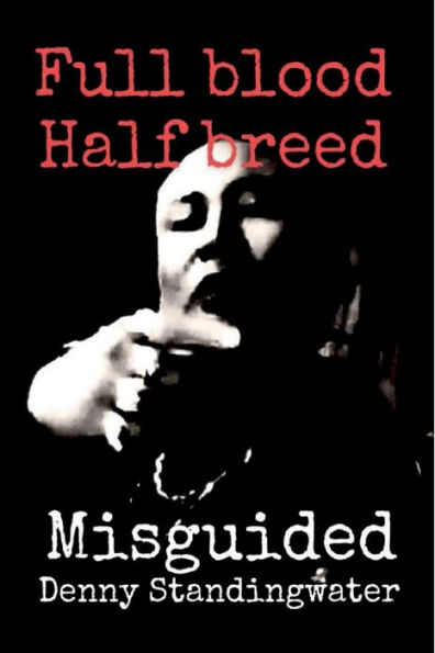 Full blood Half Breed Misguided