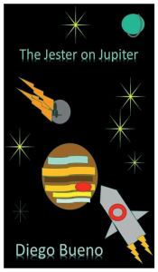 Textbook ebook downloads The Jester on Jupiter English version by Diego Bueno, Diego Bueno PDF MOBI PDB