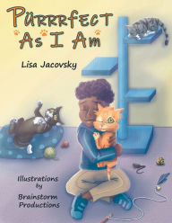 Title: Purrrfect as I am!, Author: Lisa Jacovsky
