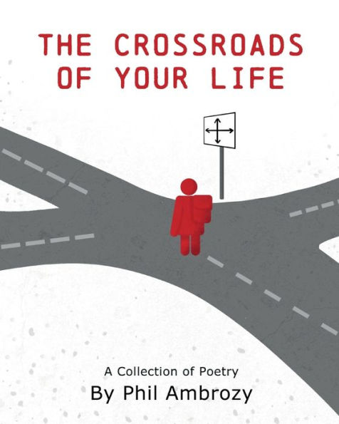 The Crossroads Of Your Life: A Collection Poetry