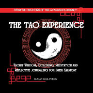 Title: The Tao Experience: Taoist Wisdom, Coloring, Meditation and Reflective Journaling for Inner Harmony, Author: Human Soul Press