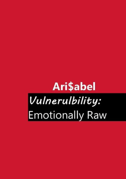 Vulnerability: Emotionally Raw: