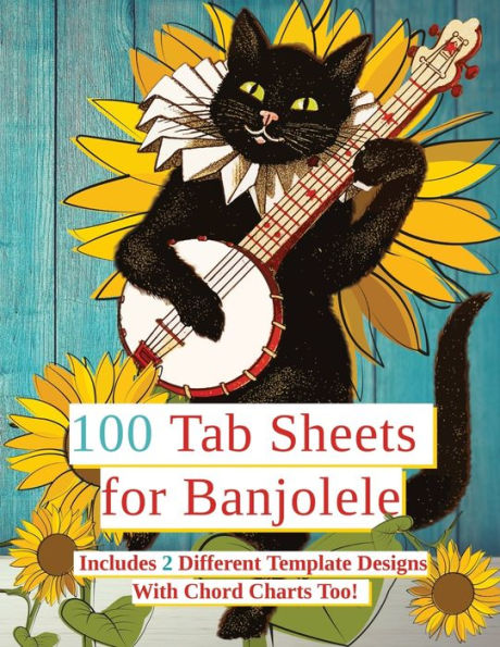 100 Blank Tab Sheets for Banjolele: Includes Two Different Template Designs With Chord Charts Too!