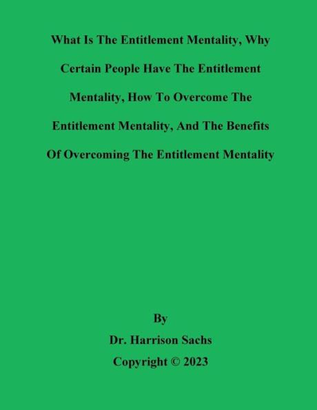 What Is The Entitlement Mentality And Why Certain People Have The Entitlement Mentality