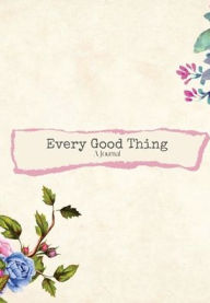 Title: Every Good Thing (A Journal) Roses, Author: Jenna Cornell