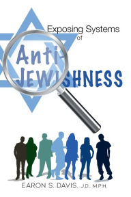 Title: Exposing Systems of Anti-Jewishness, Author: Earon Davis