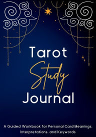 Title: Tarot Study Journal: Tarot Card Coloring Workbook for Personal Keywords, Meanings, and Interpretations, Learn Tarot Easily, Author: Heather Landaker