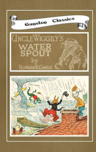 Title: UNCLE WIGGILY'S WATER SPOUT, Author: Howard Garis