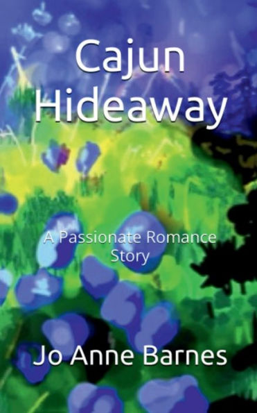 Cajun Hideaway: A Passionate Romance Story