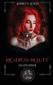 Title: Headless Beauty, Author: Josslyn Leach