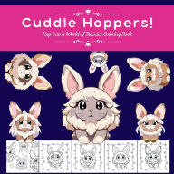Title: Cuddle Hoppers! Coloring Book: Hop into a World of Bunnies!, Author: C.B. Hobbitt