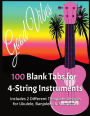 100 Blank Tabs for 4-String Instruments: Includes 2 Different Template Designs for Ukulele, Banjolele, & Mandolin!