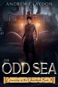 Title: The Odd Sea: Epic Fantasy Adventure, Author: Andrew Claydon