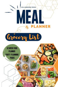 Title: Meal Planner and Grocery List: The Ultimate Guide to Simplify Your Meal Planning and Grocery Shopping/Simplify Your Meal Planning and Save Time, Author: Xela Modern Press