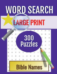 Title: Bible Names Word Search Puzzle: 300 Puzzles, Author: Maretha Burkley