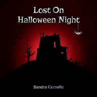 Title: Lost On Halloween Night, Author: Sandra Cornelio