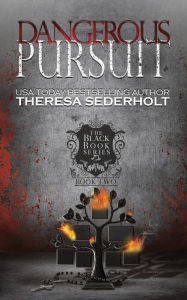 Title: Dangerous Pursuit, Author: Theresa Sederholt