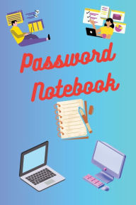 Title: Password Logbook: Internet Password Organizer Alphabetical, Author: Clifton Braddy