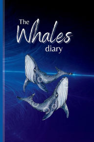 Title: The Whales Diary: Travel Journal Collection, Author: Johnny Travel