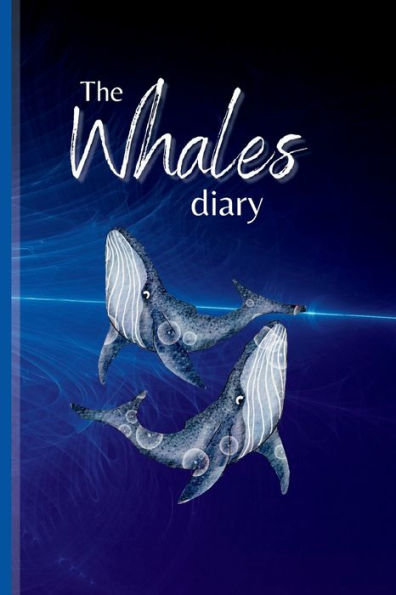 The Whales Diary: Travel Journal Collection