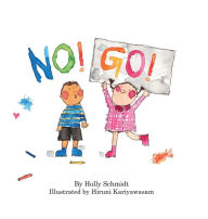 Title: No! Go!, Author: Holly Schmidt